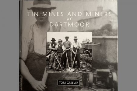 Tin Mines and Miners of Dartmoor Tin Mines and Miners of Dartmoor