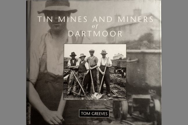 Tin Mines and Miners of Dartmoor Tin Mines and Miners of Dartmoor