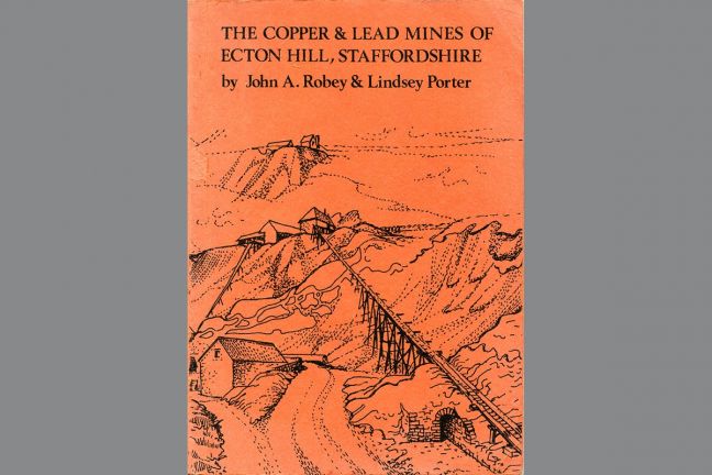 The Copper & Lead Mines of Ecton Hill, Staffordshire