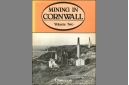 Mining in Cornwall  Vol. 2 -1850-1960