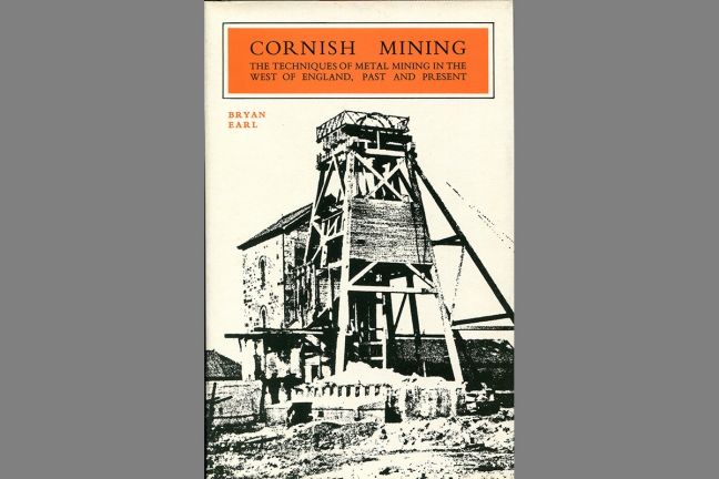 Cornish Mining. The Techniques of Metal Mining in the West of England, Past and Present