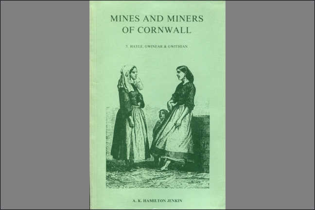 Mines and Miners of Cornwall Vol. 5, Hayle, Gwinear & Gwithian