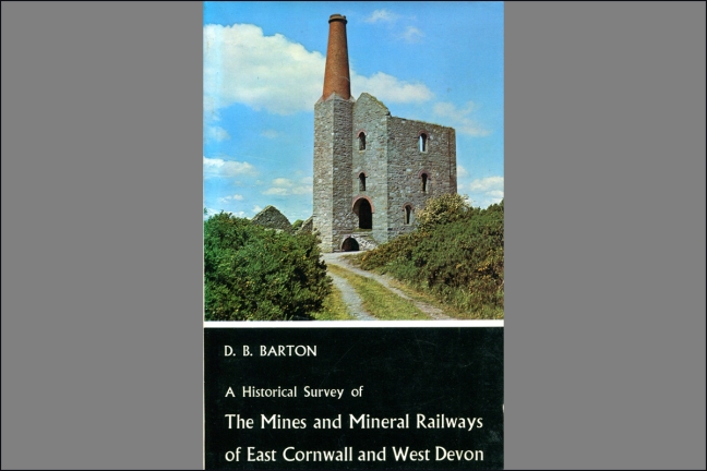  A historical Survey of the Mines and Mineral Railways of East Cornwall and West Devon